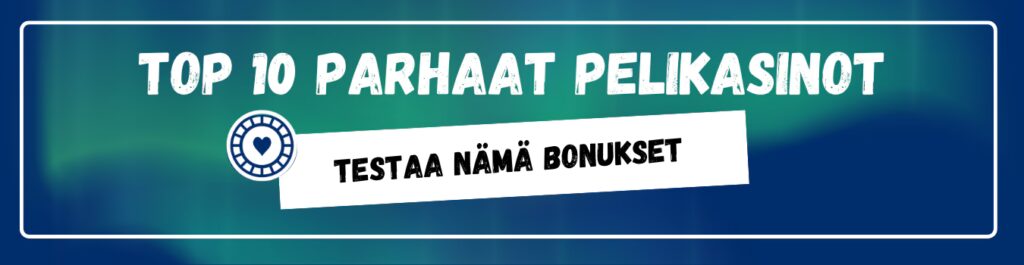 TOp10 parhaat pelikasino bonukset
