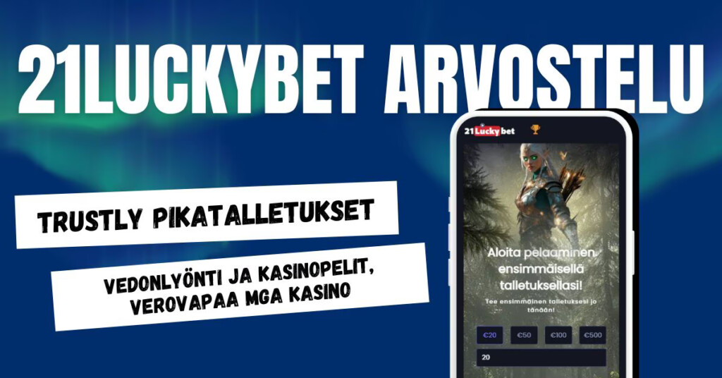 21LuckyBet Casinolle Trustly pikatalletukset ja verovapaat voitot Maltan lisenssillä.