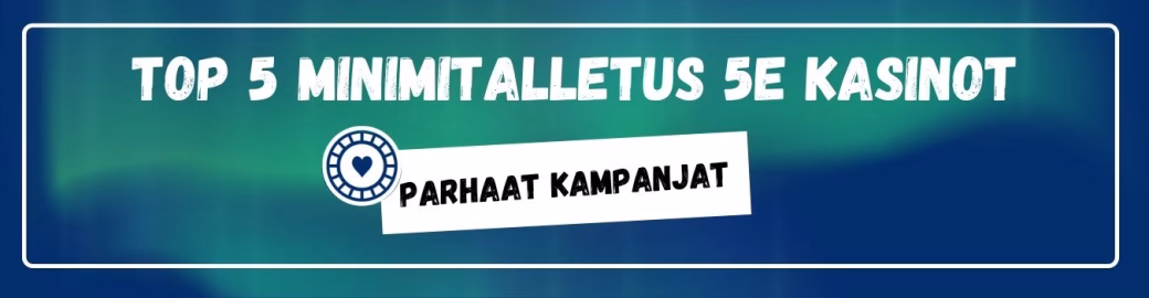 TOP 5 Parhaat 5e minimitalletus kasinot