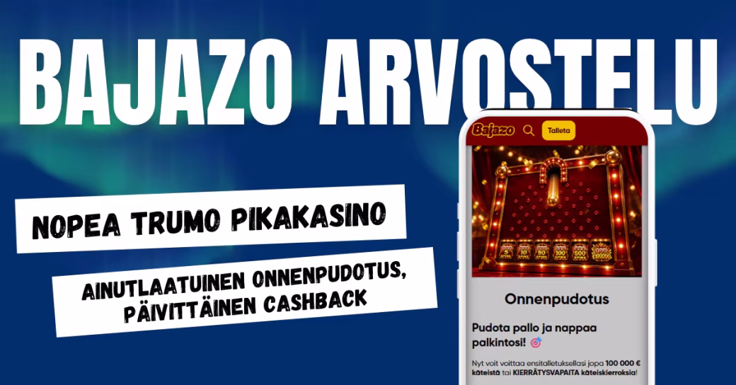 Bajazo Casino on nopea Trumo pikakasino, josta päivittäinen cashback ja hauska onnenpudotus.