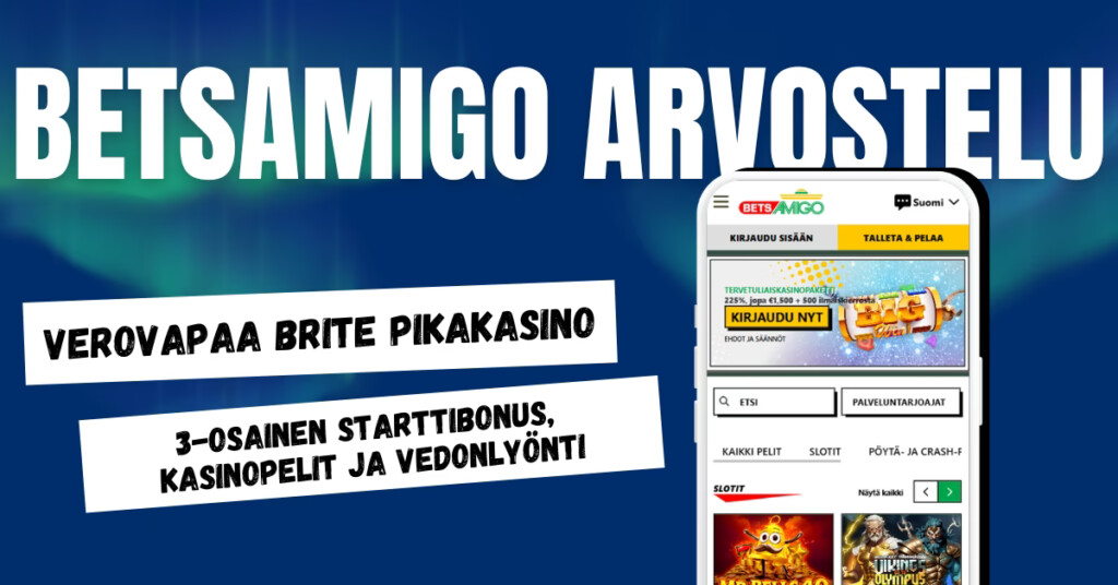 BetsAmigo on verovapaa Brite pikakasino, josta nappaat 3-osaisen starttibonuksen ja pelaat sekä kasinopelejä että vedonlyöntiä.
