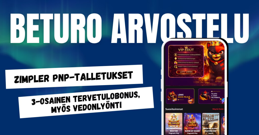 Beturo Casinolla voi tehdä nopeat pay n play -talletukset Zimplerillä. 3-osainen tervetulobonus ja tarjolla myös vedonlyönti.