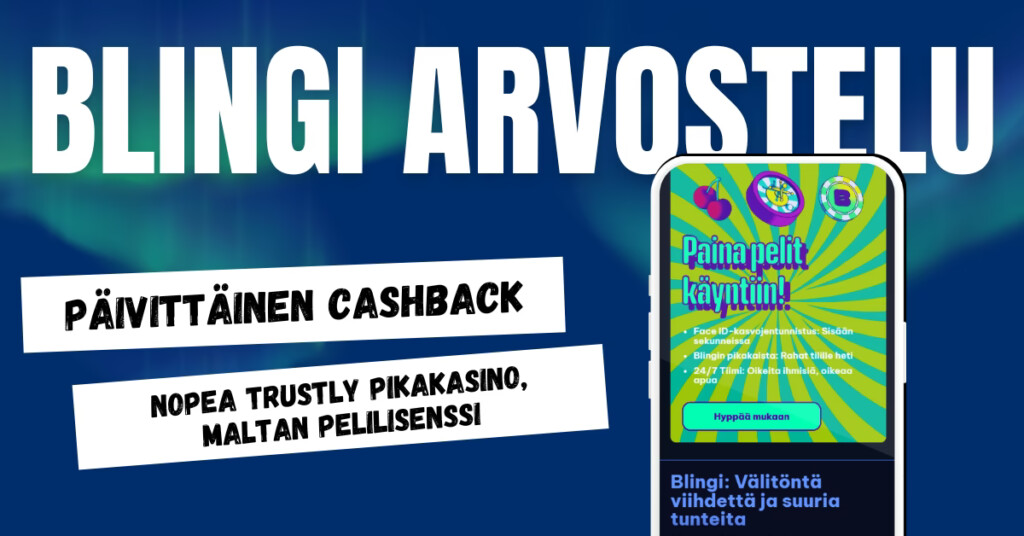 Blingi Casinolta päivittäinen jopa 20% cashback, Trustlyn nopeat rahansiirrot ja Maltan lisenssillä verovapaat voitot.