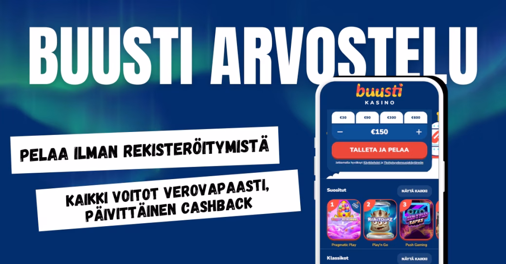 Buusti Casinolla pelaat ilman rekisteröitymistä ja saat voitot verovapaasti.