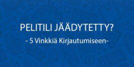 Eikö pelitilille kirjautuminen onnistu?