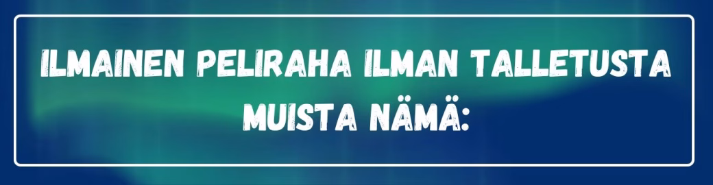 Ilmainen peliraha huomioi nämä