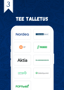 Tee ensimmäinen talletuksesi.