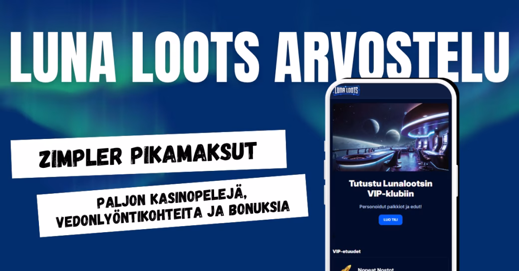 LunaLoots Casinolle Zimpler pikamaksut, muhkea pelivalikoima ja paljon bonuksia.