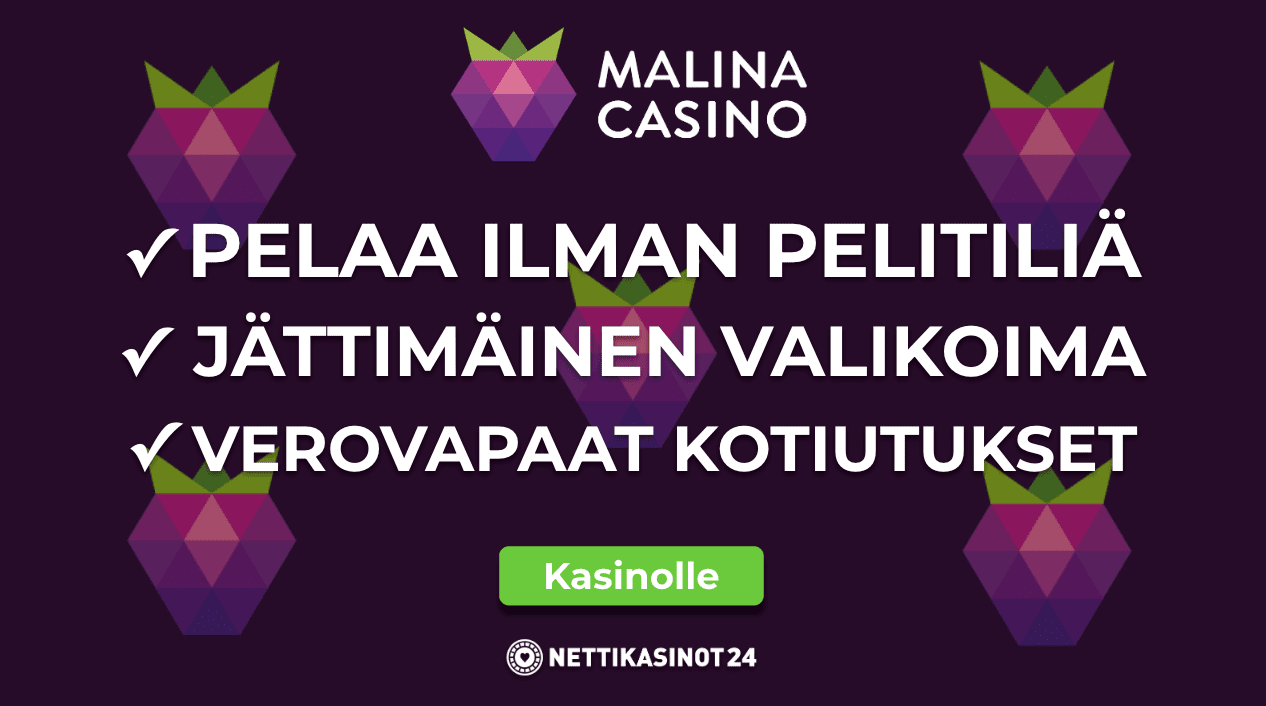 Malina Casinolla pelaat ilman pelitiliä jättimäisessä pelivalikoimassa ja kotiutat nopeasti