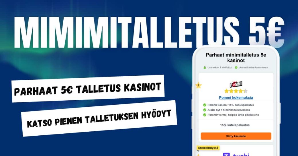 Minimitalletus 5e kasinot - myös pienistä talletuksista voi hyötyä