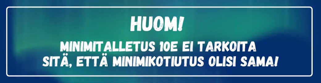 10 € minimitalletus ei takaa 10e minimikotiutusta