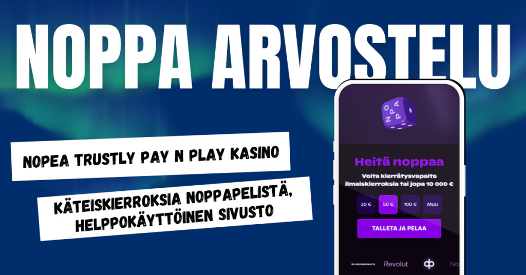 Noppa Casinolle nopeat Trustly talletukset ilman rekisteröintiä sekä kierrätysvapaita etuja noppapelistä.