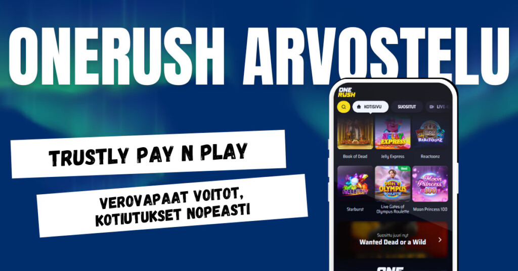 OneRush Casino on Trustly Pay N Play kasino, josta voitot verovapaasti.