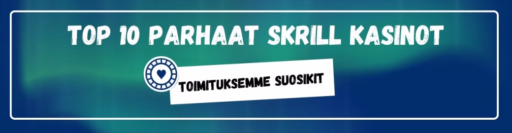 TOP10 parhaat Skrill kasinot