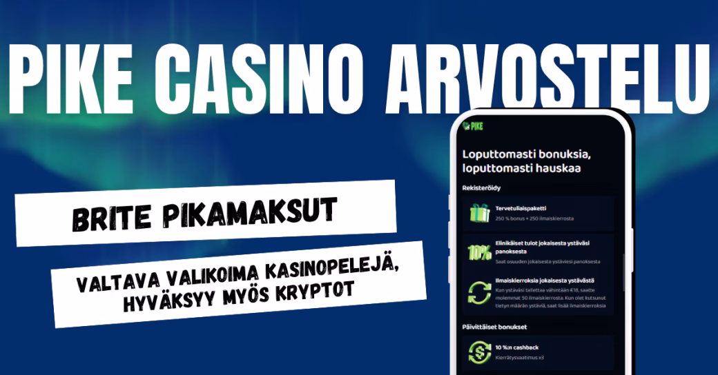 Tee Pike Casinolle nopea Brite talletus ja pääset nauttimaan valtavasta pelivalikoimasta.