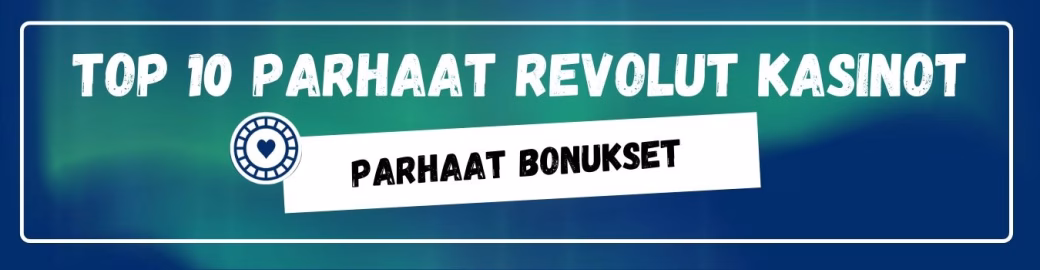 TOP 10 parhaat Revolut kasinot, joissa on parhaat bonukset.