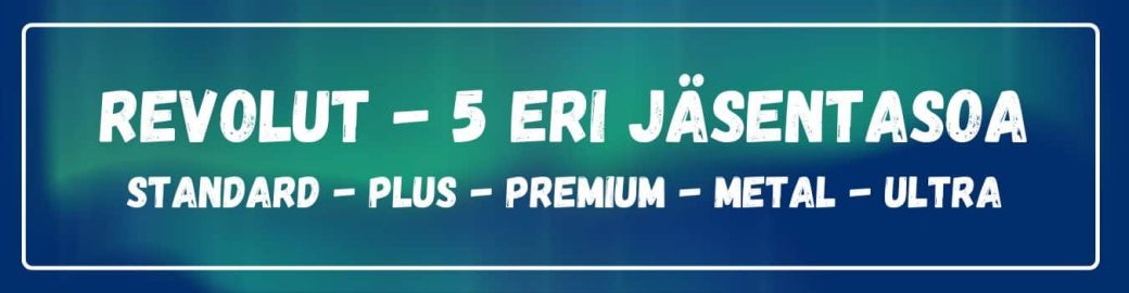 Revolut 5 eri jäsentasoa tarjoavat eri suuruisia etuja, eri kuukausimaksuin.