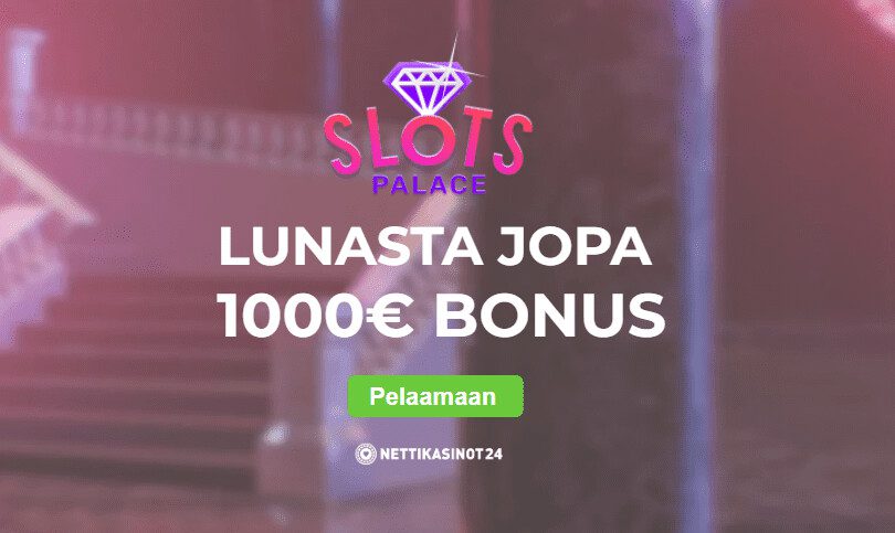 joap 1000 euron bonus uusille pelaajille SlotsPalacella