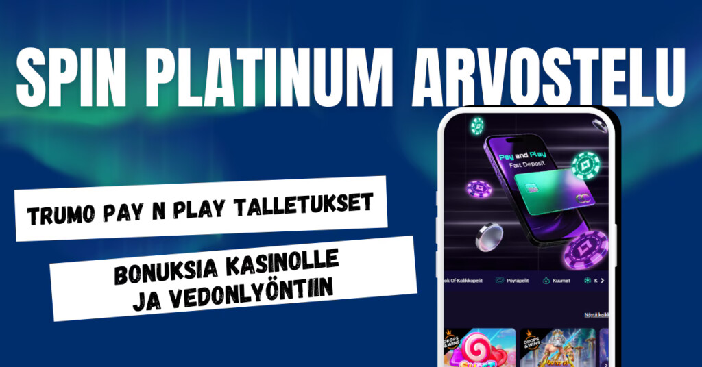 Spin Platinum Casinolle pay n play talletukset Trumolla, paljon bonuksia kasinolle ja vedonlyöntiin.