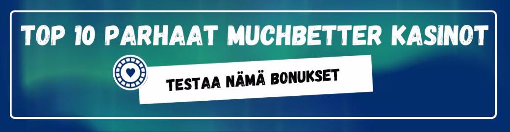 TOP10 parhaat MuchBetter kasinot