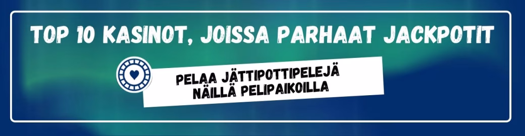 TOP 10 kasinot, joissa parhaat jackpot-pelit