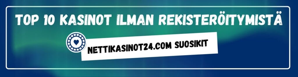 TOP10 parhaat kasinot ilman rekisteröitymistä
