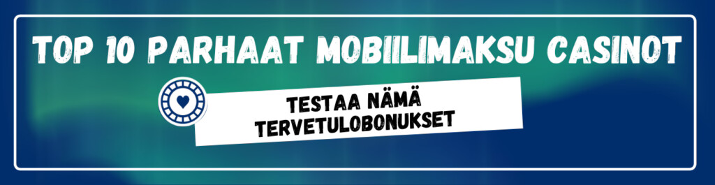 TOP10 parhaat mobiilimaksu casinot ja niiden tervetulobonukset.
