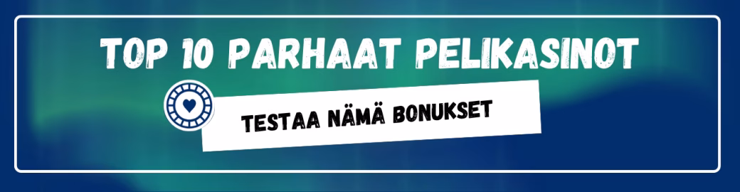 TOp10 parhaat pelikasino bonukset