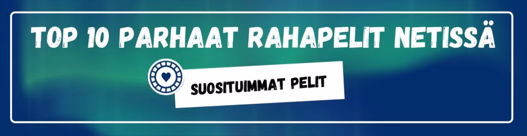 TOP 10 Parhaat rahapelit netissä