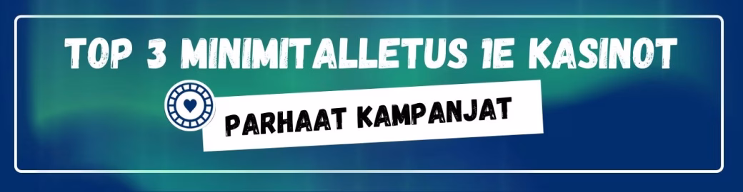 Top 3 Parhaat minimitalletus 1e kasinot