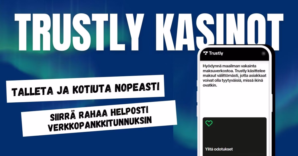 Trustly kasinot tarjoavat luotettavat verkkopankkisiirrot kasinolle ja takaisin pankkitilille.