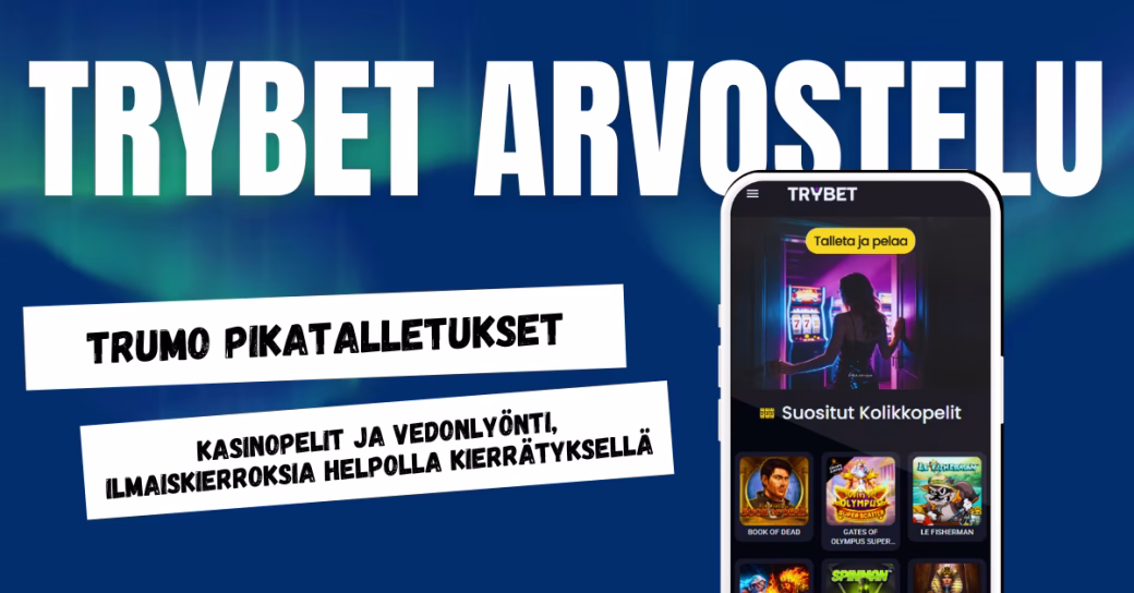 Trybet Casinolle nopeat Trumo talletukset ja ilmaiskierroksia kevyellä kierrätyksellä.