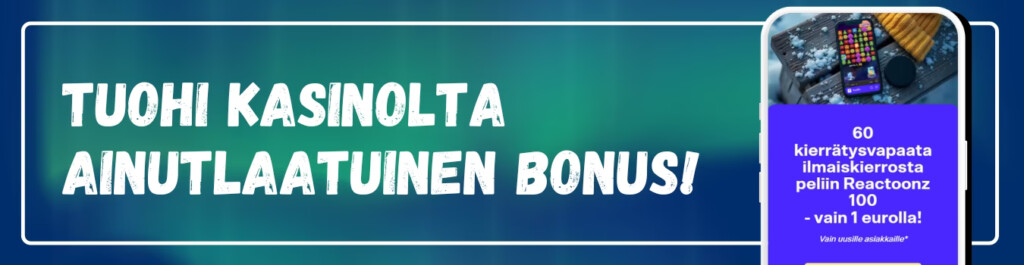 Tuohi Kasinolta uniikki bonus meiltä
