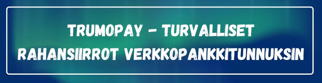 TrumoPay on turvallinen maksunvälittäjä verkkopankkitunnuksin