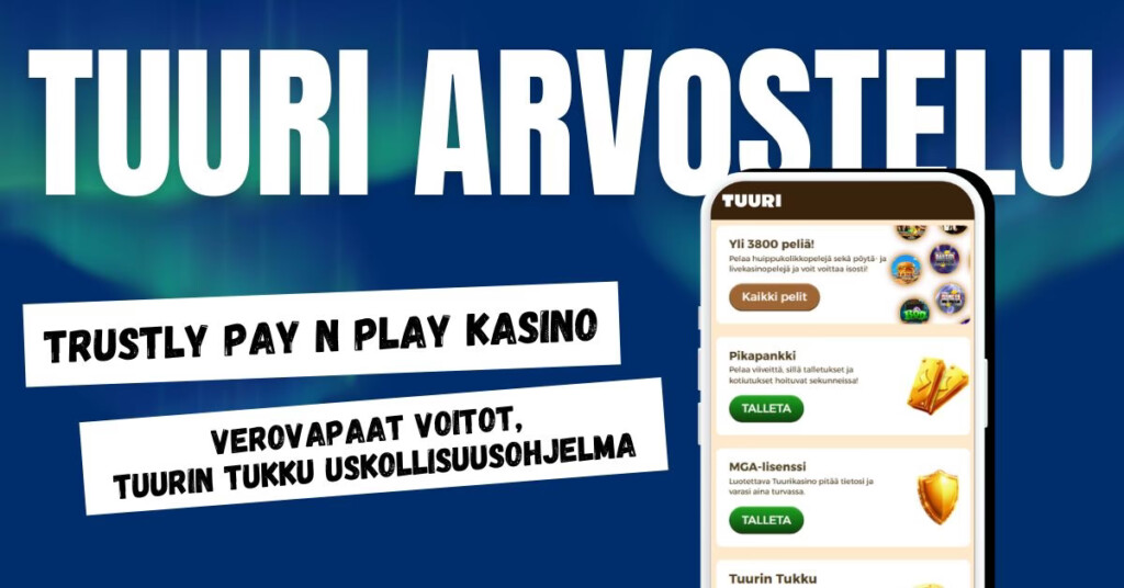 Tuuri Casino on Trustly Pay N Play kasino, josta saat verovapat voitot