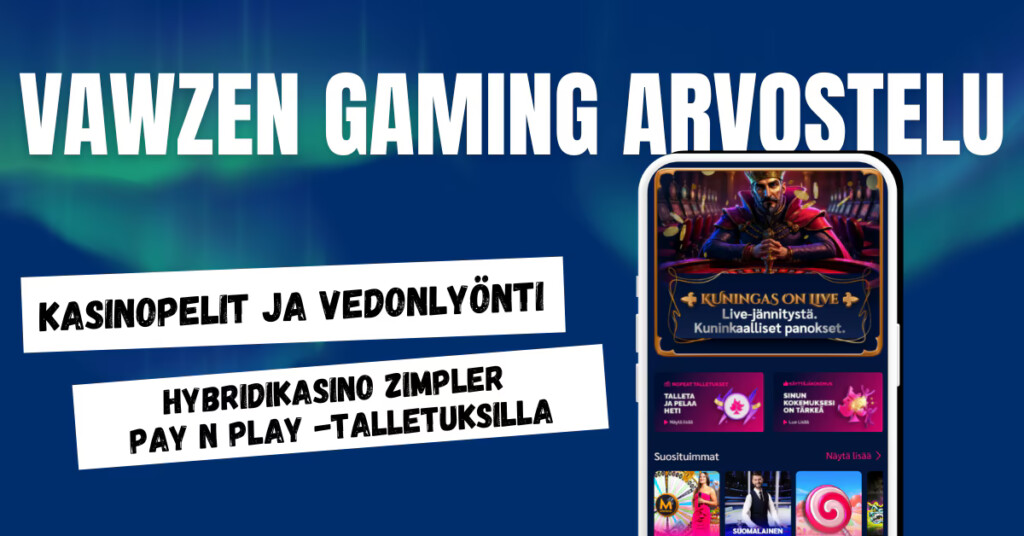 Vawzen Gaming Casino on hybridikasino Zimpler pay n play -talletuksilla, josta löytyvät niin kasinopelit kuin vedonlyönti.